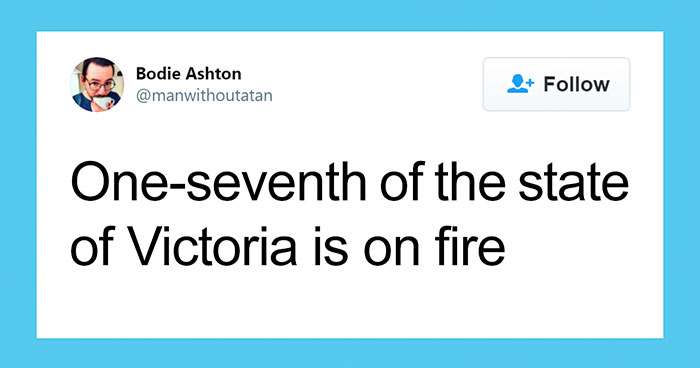 Guy Posts A Horrifying Tweet Thread That Reveals The Devastating Power Of The Australian Fires