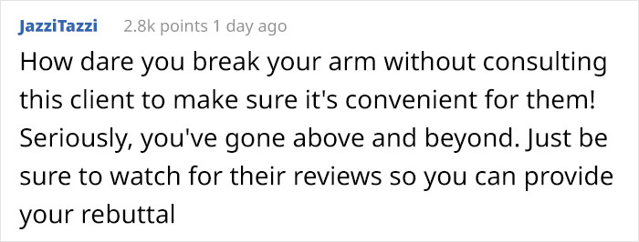 Contractor Informs Client That He Broke His Arm And Can't Build The Unit On Time, The Client Goes Livid Contractor Informs Client That He Broke His Arm And Can't Build The Unit On Time, The Client Goes Livid