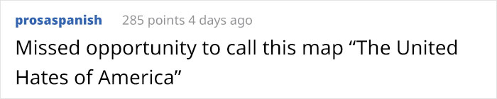 Guy Surveys Americans On Which State They Hate The Most, Puts The Results In A Map Guy Surveys Americans On Which State They Hate The Most, Puts The Results In A Map
