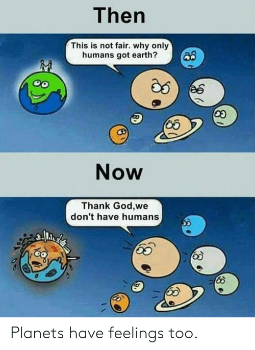 then-this-is-not-fair-why-only-humans-got-earth-55391545.png