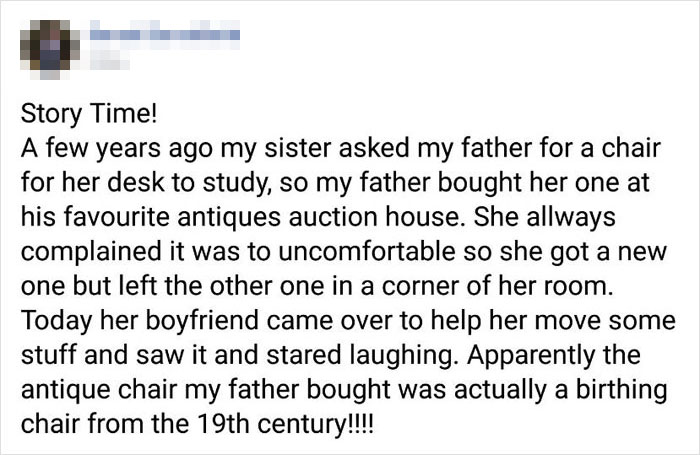 Dad Buys An Antique Chair For His Daughter, 2 Years Later Her Boyfriend Tells Her It's Actually A Birthing Chair Dad Buys An Antique Chair For His Daughter, 2 Years Later Her Boyfriend Tells Her It's Actually A Birthing Chair
