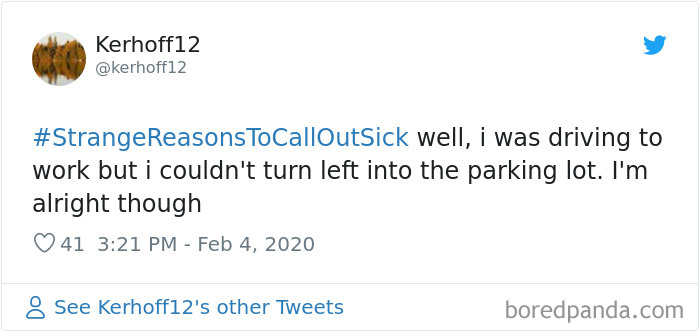 Tweet from Kerhoff12 sharing a strange reason to call in sick about being unable to turn left into a parking lot.