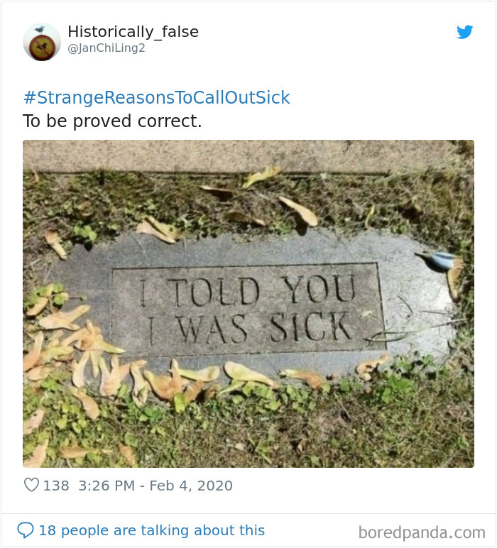 Gravestone with inscription I told you I was sick, illustrating strange reasons people call in sick humorously.