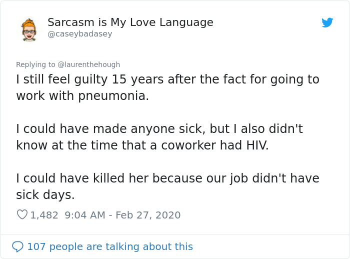 People Are Pointing Out That The Lack Of Sick Days For US Employees Could Make The Spread Of Coronavirus Accelerate People Are Pointing Out That The Lack Of Sick Days For US Employees Could Make The Spread Of Coronavirus Accelerate