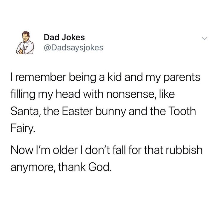 Instagram account shares a dad joke about childhood beliefs like Santa and the Tooth Fairy, humorously questioning them as an adult.
