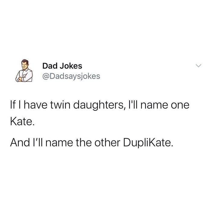 Dad joke about naming twin daughters Kate and DupliKate, shared by Dad Jokes account.