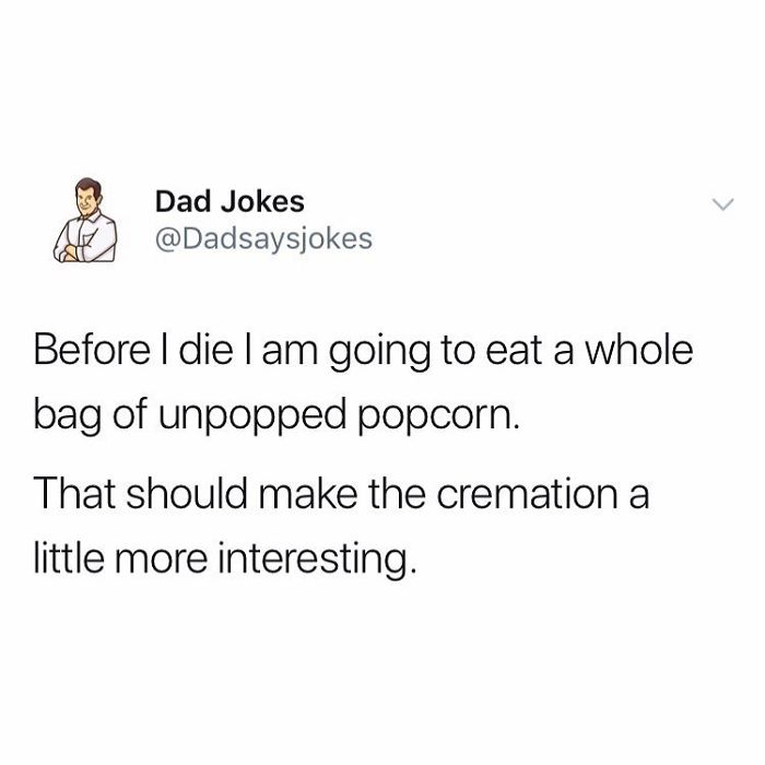 Instagram post from Dad Jokes account with a humorous, dark joke about eating unpopped popcorn before cremation.