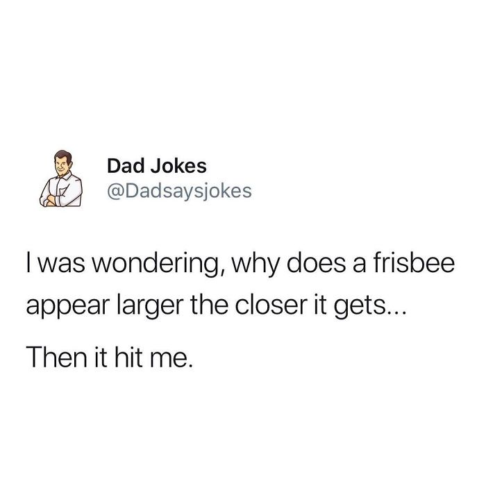 Dad joke about frisbee appearing larger as it gets closer, then hitting the observer; humor from Instagram.