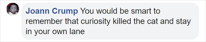Comment by Joann Crump advising respect and minding one's business; relates to visible tattoo and respect education. Comment by Joann Crump advising respect and minding one's business; relates to visible tattoo and respect education.