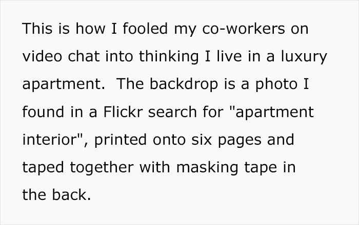 Guy Working From Home Fools His Coworkers Into Thinking He Lives In A Luxury Apartment Guy Working From Home Fools His Coworkers Into Thinking He Lives In A Luxury Apartment