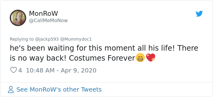 "My Mate Has Been Dressing Up Everyday To Cheer The Neighborhood Up While He Takes The Dogs Out" "My Mate Has Been Dressing Up Everyday To Cheer The Neighborhood Up While He Takes The Dogs Out"