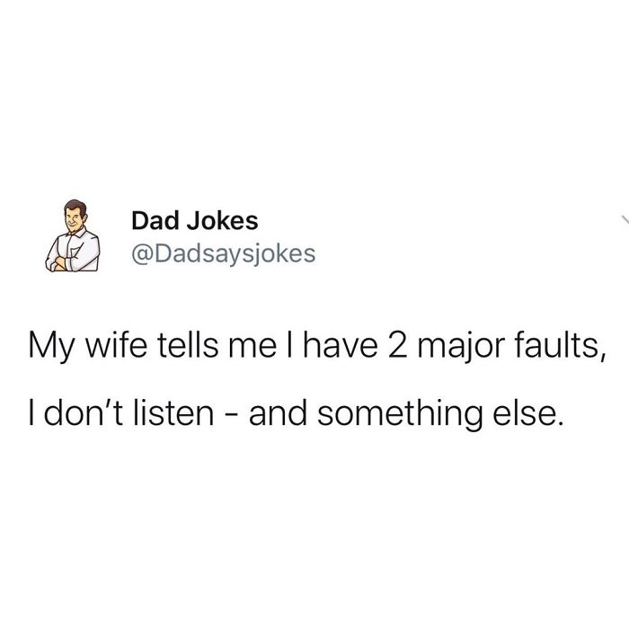 A dad joke about not listening displayed from a dedicated account.