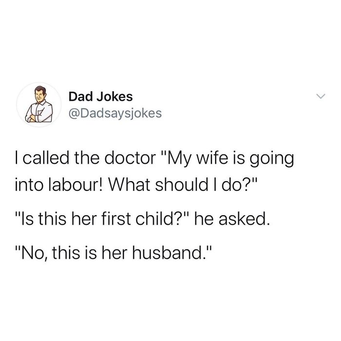 Dad joke about calling a doctor when wife's in labor, with a humorous twist: "No, this is her husband."