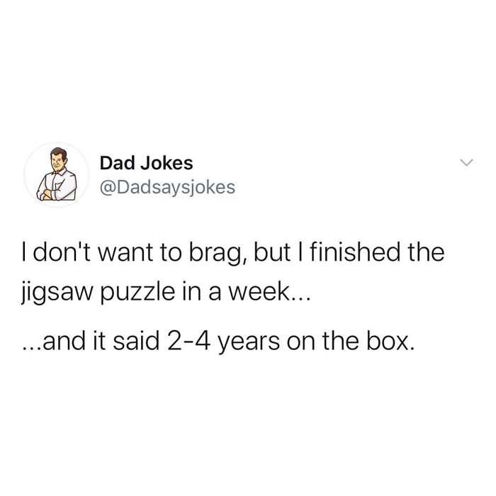 Dad joke about finishing a jigsaw puzzle faster than the box suggested, showcasing typical dad humor.