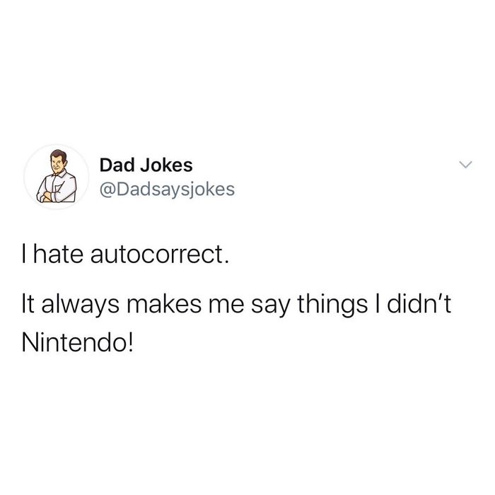 Dad joke about autocorrect saying things not intended, featuring a playful pun on Nintendo.