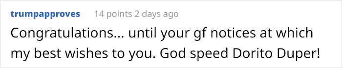 Boyfriend Goes Above And Beyond To Eat The Last Dorito Without His GF Knowing, And His Hilarious Plan Works Boyfriend Goes Above And Beyond To Eat The Last Dorito Without His GF Knowing, And His Hilarious Plan Works