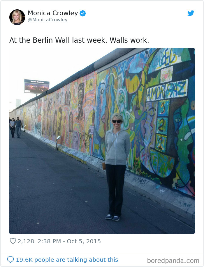 You're Standing Right In Front Of The Best Example In The Whole World That Proves That Walls Don't Work