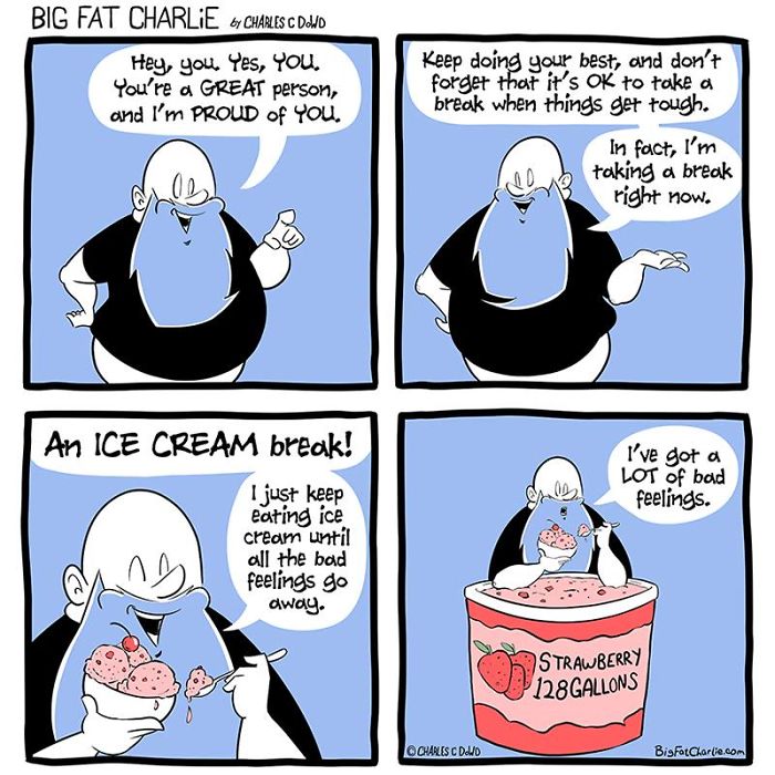 Comic panels showing a fat man sharing daily struggles, encouraging breaks, and eating ice cream in a humorous style.