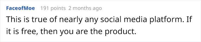 Reddit comment about social media platforms being free but users are the product.
