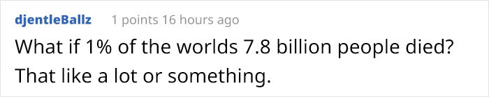 "But It's Only 1% Fatal!" Person Shuts Down Covidiots By Giving Some Gruesome Numbers Of Possible Victims "But It's Only 1% Fatal!" Person Shuts Down Covidiots By Giving Some Gruesome Numbers Of Possible Victims