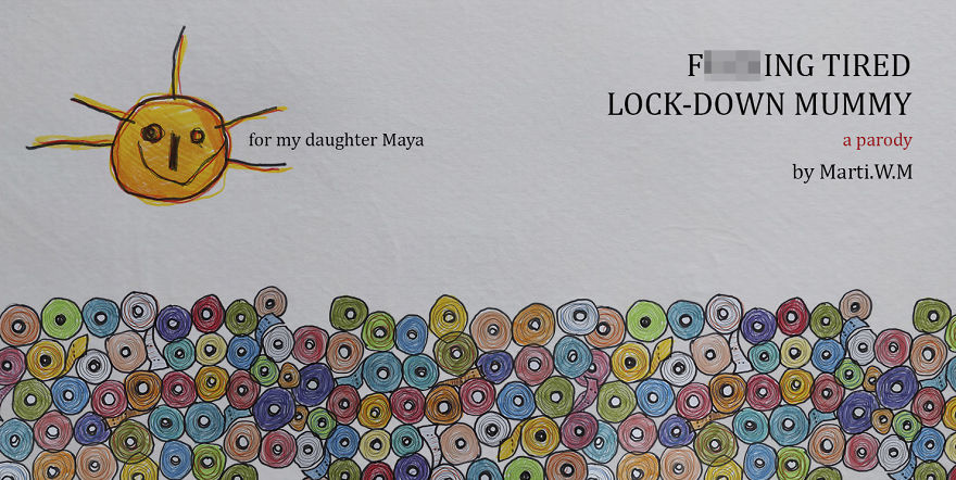 I Made A Children&rsquo;s Book Parody About A Tired Lockdown Mommy, And It's What We Can All Relate To