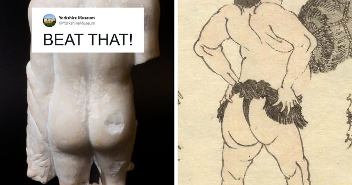 Museums Are Hilariously Battling Over Who Has The Best Bum Exhibit (39 Pics)Museums Are Hilariously Battling Over Who Has The Best Bum Exhibit (39 Pics)