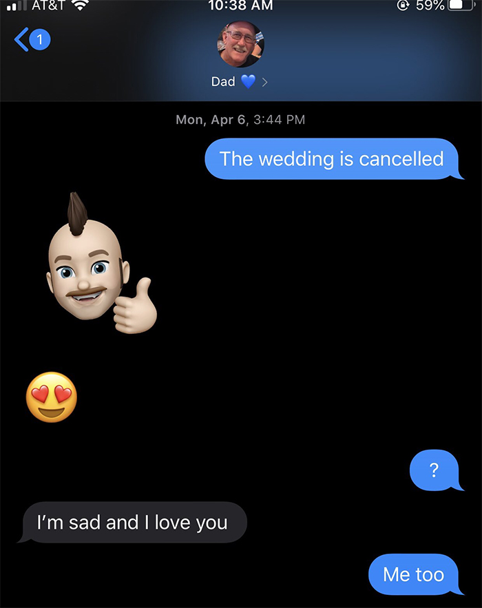 "My wedding was cancelled bc of Covid and this was my dad’s response lmao"