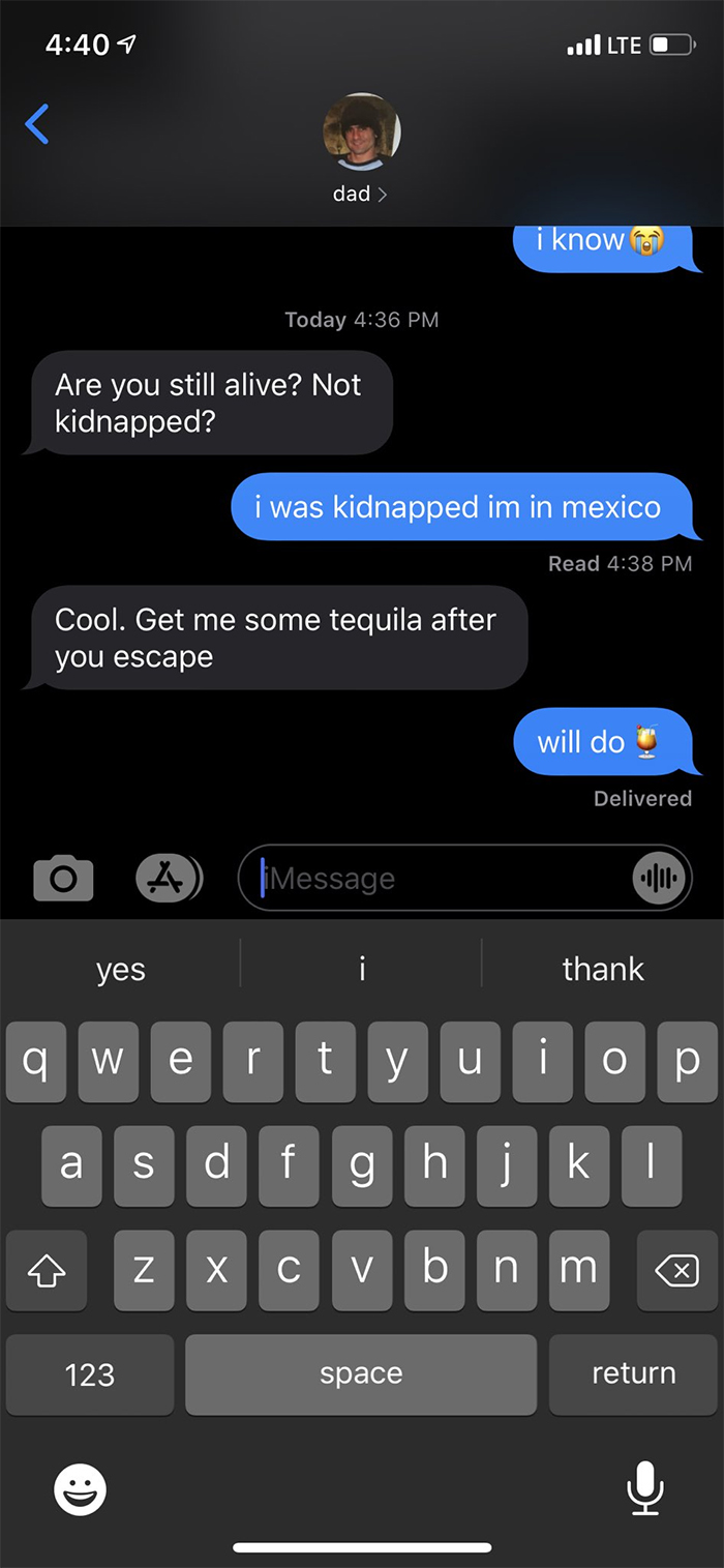 "Two weeks into my vacation this is the first and only interaction I have with my dad the whole three weeks"