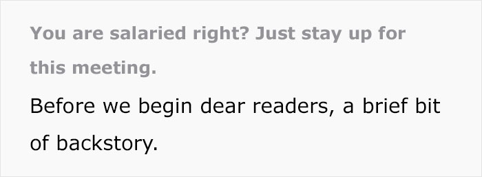 Manager Treats This Employee As Salaried When Instead He's Being Paid Hourly, Lives To Regret It Manager Treats This Employee As Salaried When Instead He's Being Paid Hourly, Lives To Regret It