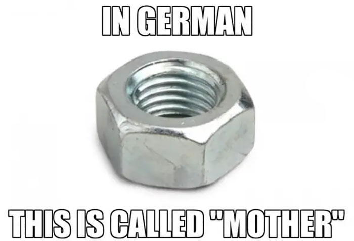When German Language Showed That Germans Have A Strange Relationship To Their Tools. Or Their Mothers