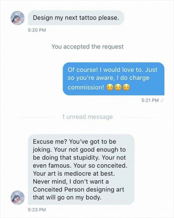 "Your Art Is Mediocre At Best So Please Design Me A Free Tattoo"