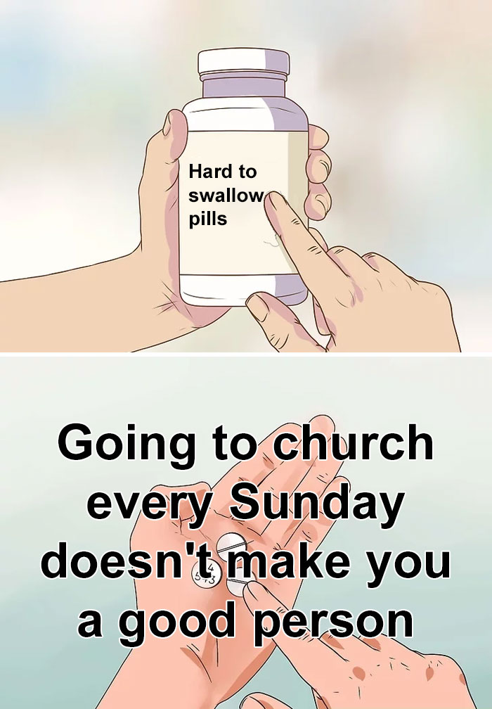 "Hard to swallow pill meme showing a bottle and a harsh truth about going to church on Sundays."