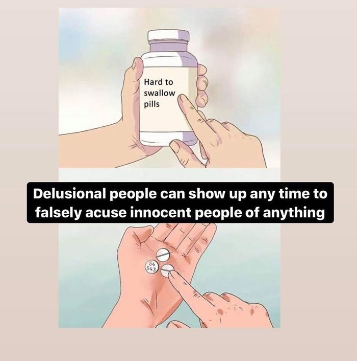 Hand holding a "Hard to swallow pills" bottle, with text about delusional accusations.