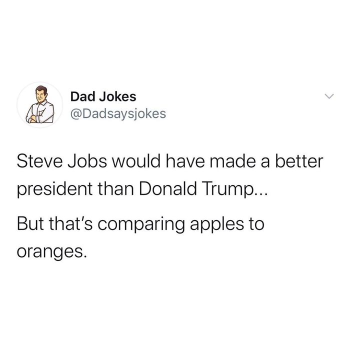 Dad jokes account shares a funny joke comparing Steve Jobs and Donald Trump, playing on apples to oranges.