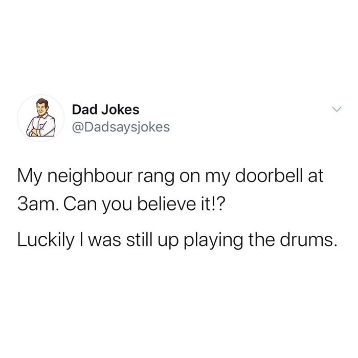 Funny dad joke about neighbors ringing doorbells late at night.