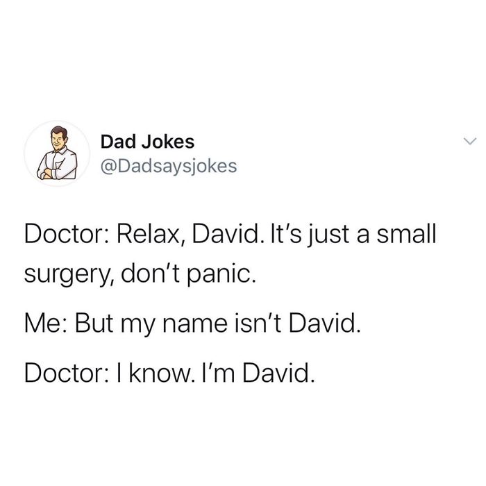 Funny dad joke about a doctor named David and a confused patient during a small surgery.