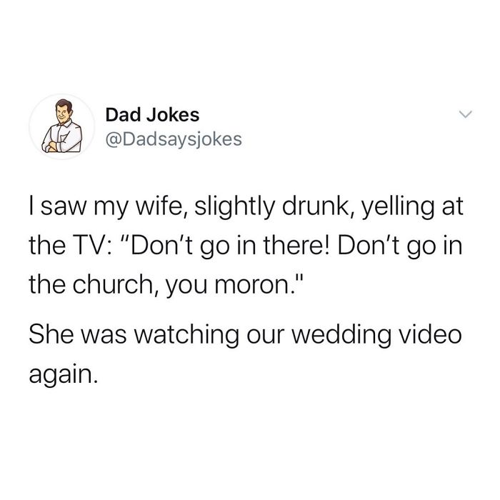Funny dad joke tweet about a wife watching a wedding video, calling her husband a moron.