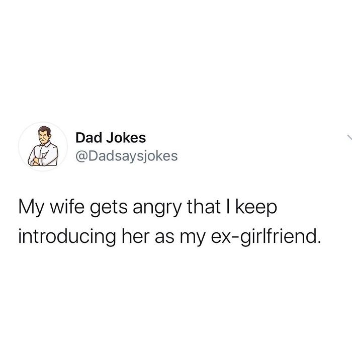 Dad joke about a husband introducing his wife as an ex-girlfriend.