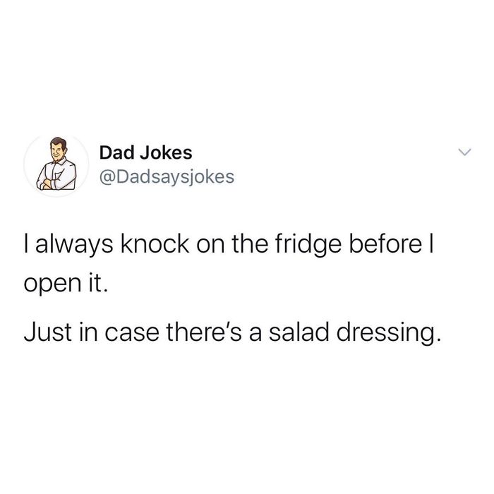 Dad joke about knocking on a fridge in case there's a salad dressing, from a Twitter account dedicated to dad jokes.