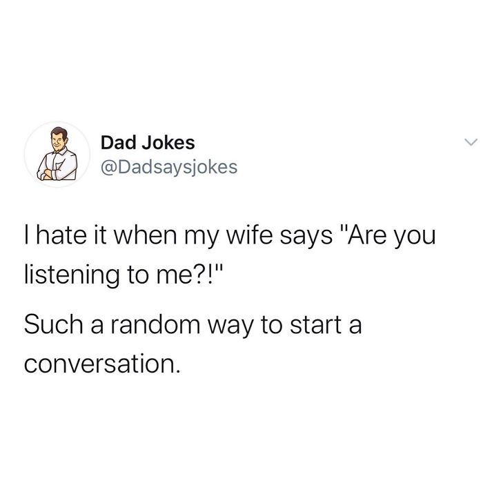 Dad jokes tweet about wife asking "Are you listening?" humorously highlights communication in relationships.
