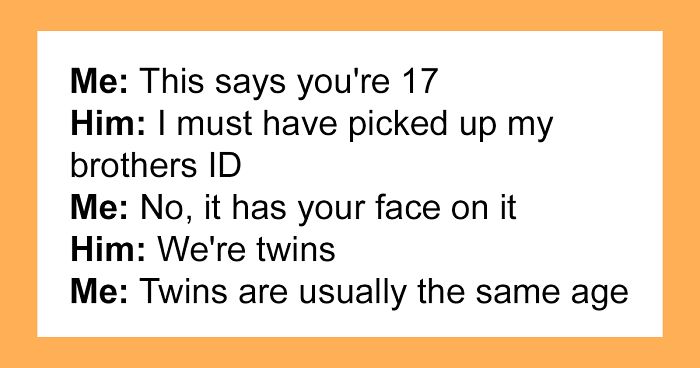 30 Bartenders And Liquor Store Employees Share Their Funniest Stories Of Teenagers Trying To Buy Booze