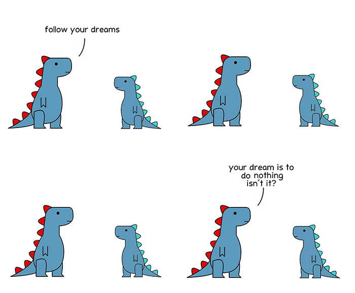 Dinosaur comic about following your dreams 