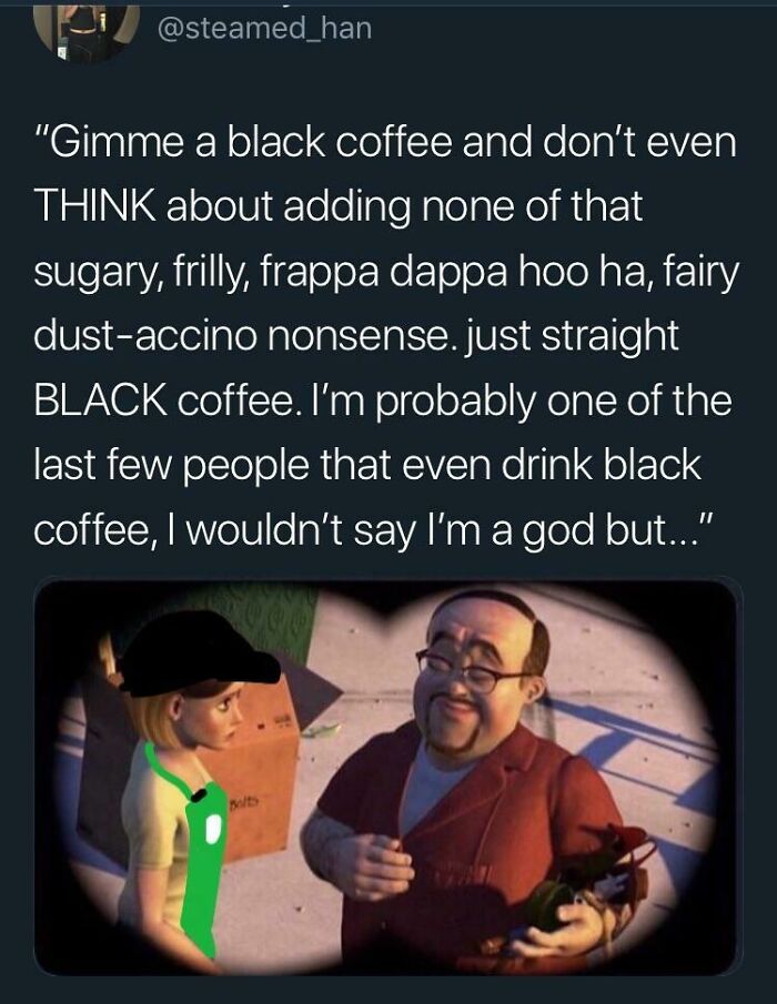 That Is One Unique Drink Order My Guy