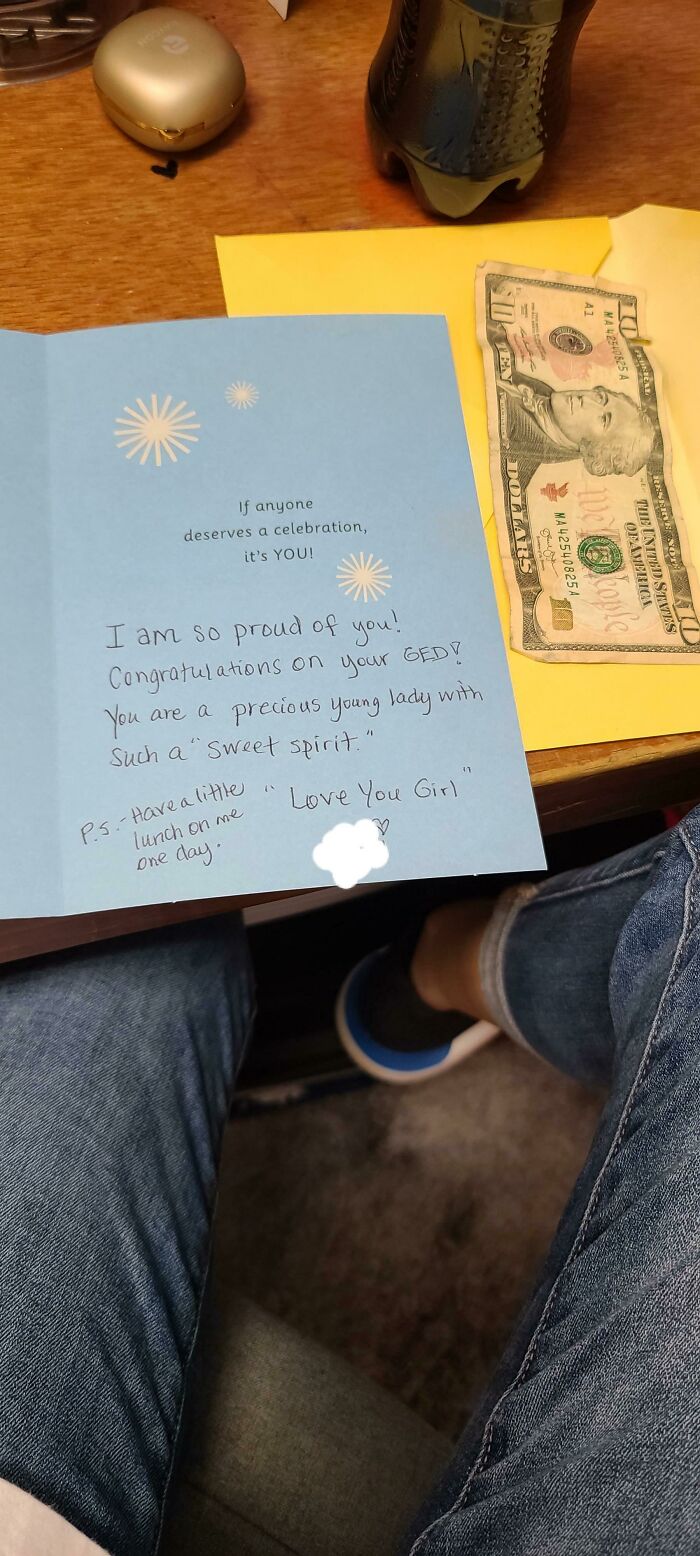 Probably Not Much, But One Of My Customers Gave Me This Today For Getting My GED. That Was Enough To Make My Whole Year