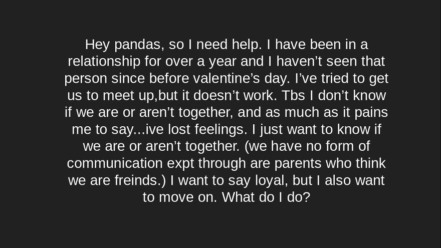 Hey Pandas, I Need Some Relationship Help. This Is Making Me Fall Apart Inside. Hey Pandas, I Need Some Relationship Help. This Is Making Me Fall Apart Inside.