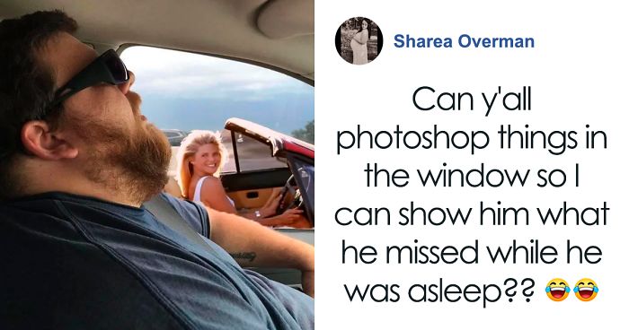 Guy Falls Asleep On A Road Trip, Wife Asks People To Photoshop What He Missed While Sleeping (30 Pics)