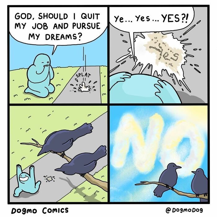 Comic strip showing dark and twisted comics about pursuing dreams with birds and a character reacting to a splat message.
