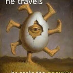 I travel. I seek the Parmesan.