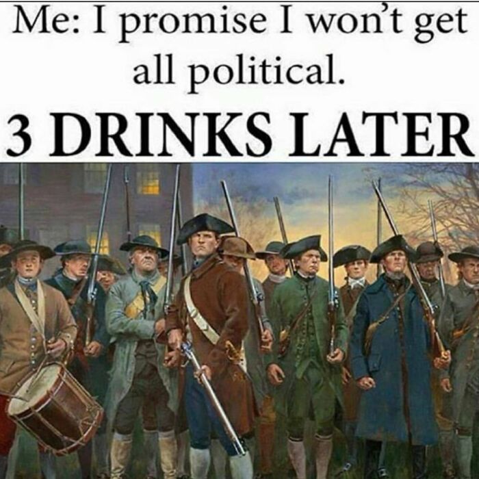 Historical meme about getting political after drinks, reflecting relatable social distancing humor for Thanksgiving.