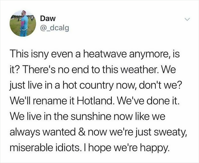 Scottish person humorously tweets about enduring hot weather, jokingly renaming Scotland "Hotland" amidst a heatwave.